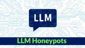LLM Honeypots Can Deceive Threat Actors into Exposing Binaries and Known Exploits